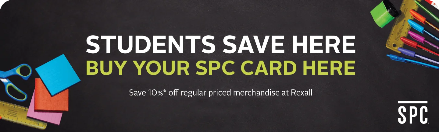 Students save here. Buy your SPC card here. Save 10% off regular priced merchandise at Rexall.