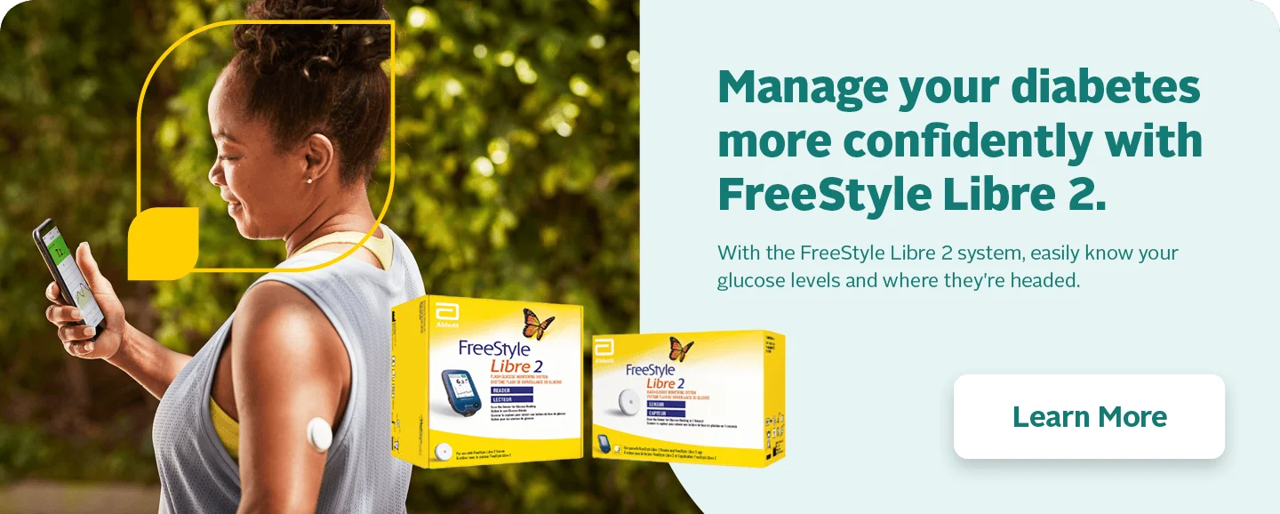 Manage your diabetes more confidently with FreeStyle Libre 2. With the FreeStyle Libre 2 system, easily know your glucose levels and where they're headed. Learn More.