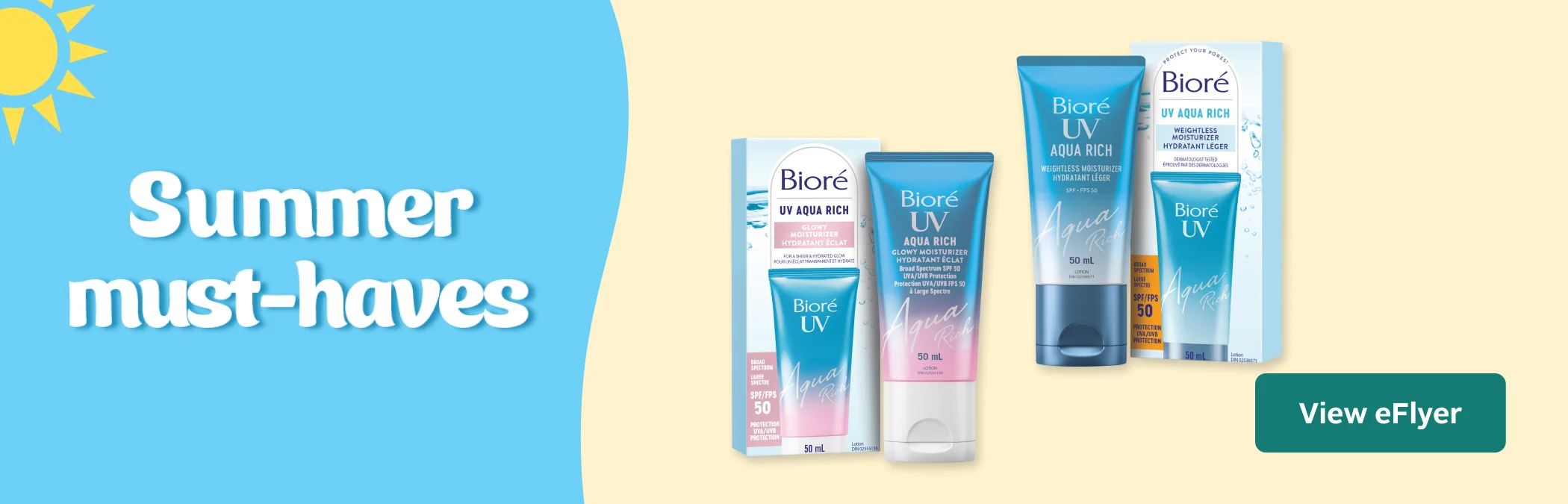Shop Biore sun care products from August 14–20. View Suncare flyer for featured products and more information.