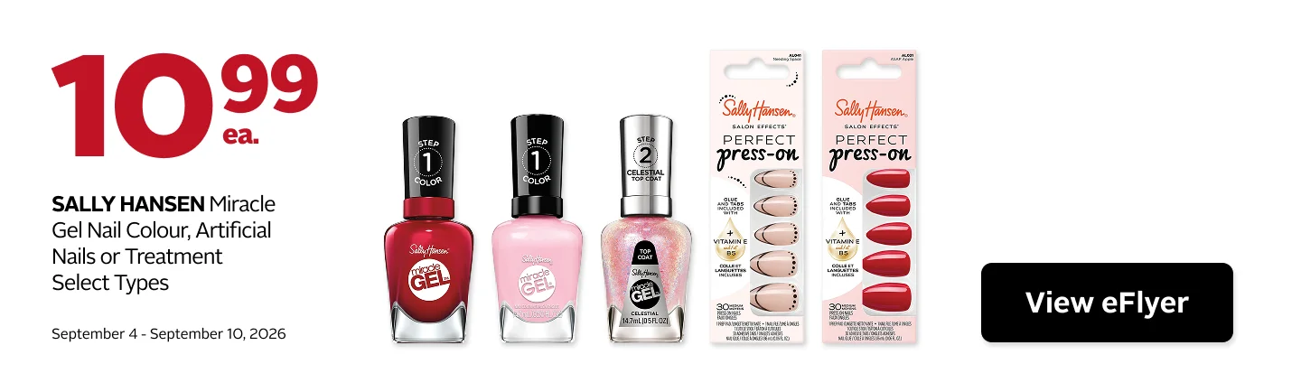 Select Sally Hansen products on sale for $10.99 each, including Miracle Gel Nail Colour, Artificial Nails, and Nail Treatments, select types. Offer valid September 4 to 10, 2026.