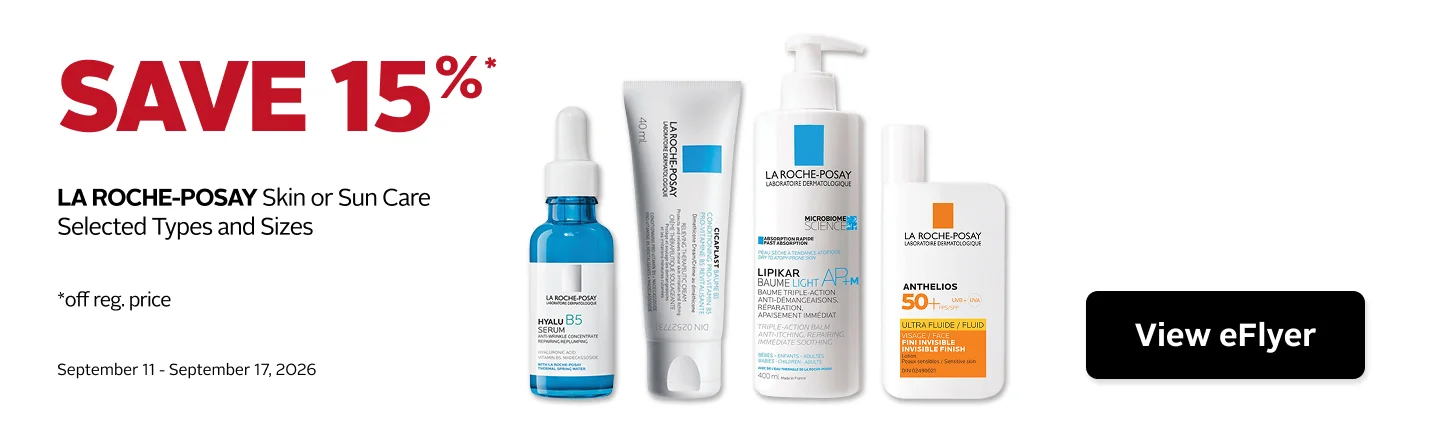 Save 15% on regular-priced La Roche-Posay Skin Care or Sun Care products, selected types and sizes. Offer valid September 11 to September 17.