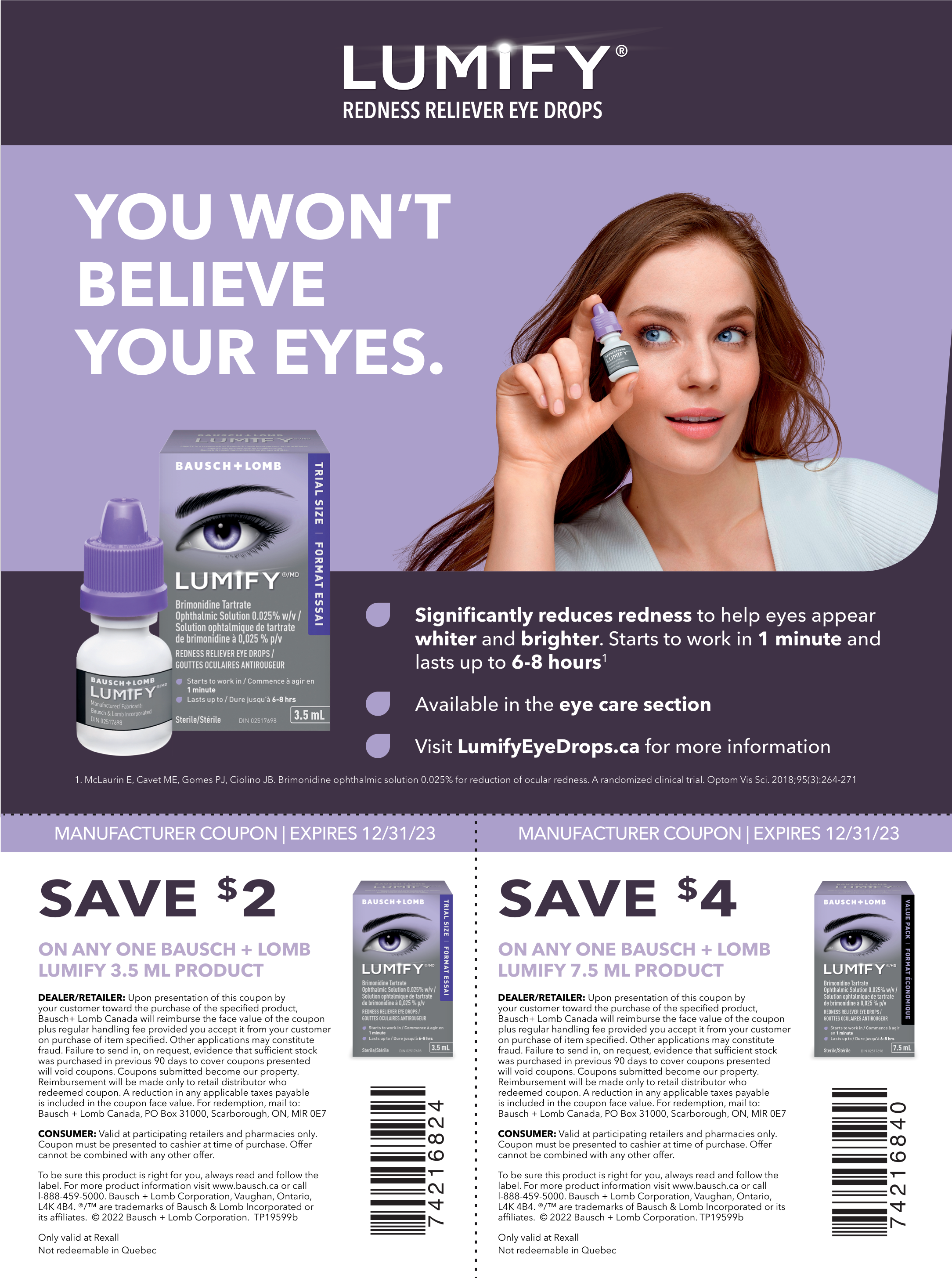 LUMIFY Redness Reliever Eye Drops. Manifacturer coupon expires 12/31/23. Save $2 on any one Bausch + Lomb Lumify 3.5 ml product. Save $4 on any one Bausch + Lomb Lumify 7.5 ml product.